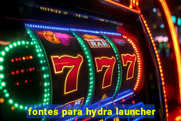 fontes para hydra launcher